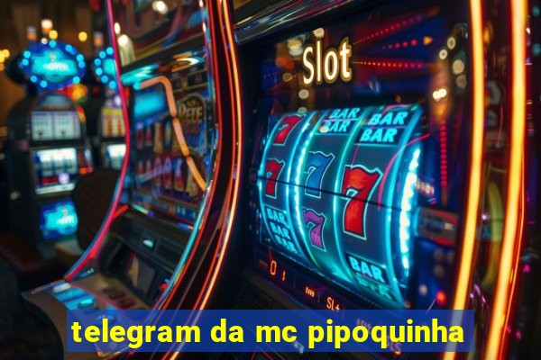 telegram da mc pipoquinha